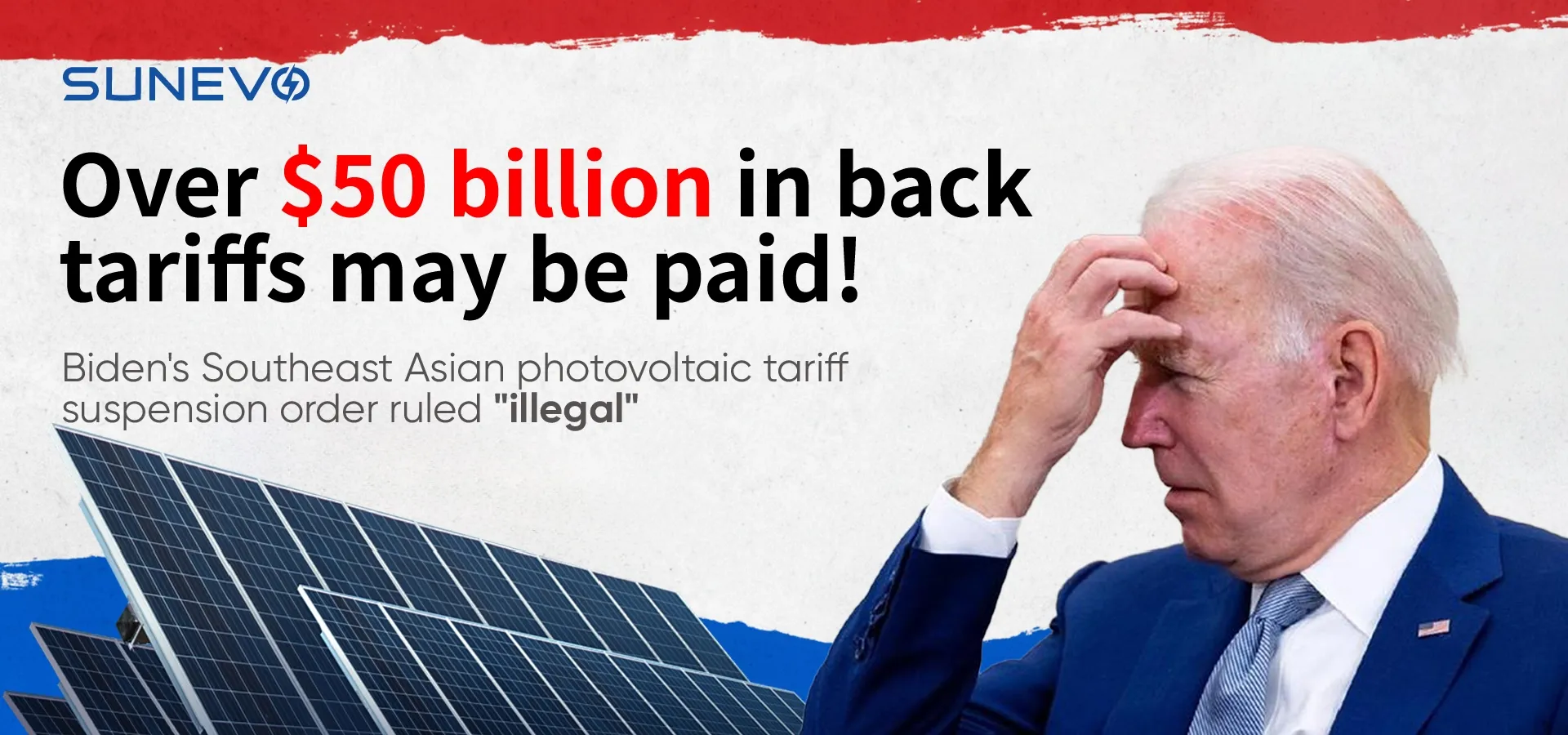 Over $50 Billion in Back Tariffs May Be Paid! Biden's Southeast Asian Solar Tariff Suspension Order Decisioned 